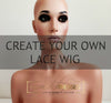 Custom Wig Order: Design Your Own Virgin Lace Wig
